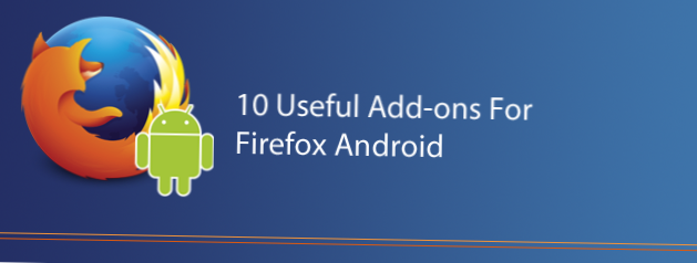 10 tillägg för Firefox Android som du bör prova över helgen