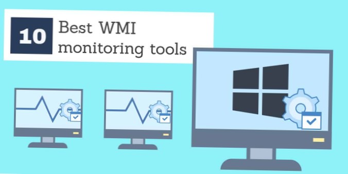 Cele mai bune instrumente de monitorizare a instrumentelor de gestionare Windows (WMI)