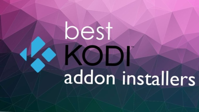 Bästa Kodi Addon-installatörer Vad är de bästa installatörerna för Kodi?