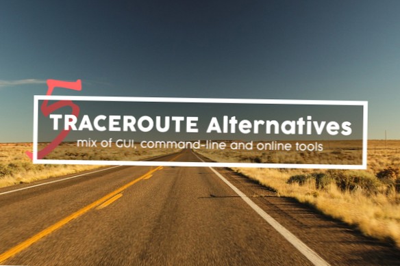 Las mejores alternativas de Traceroute Elija entre GUI, línea de comandos o herramientas en línea