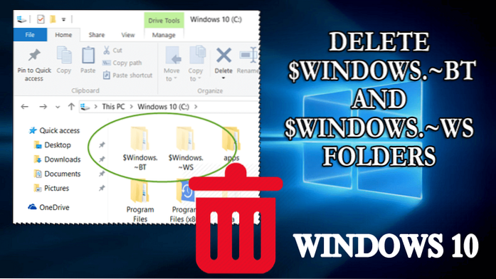 Ștergeți $ WINDOWS.~ BT și $ WINDOWS.~ Dosare WS în Windows 10