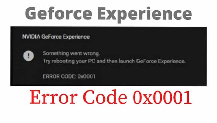 Correction du code d'erreur d'erreur GeForce Experience 0x0001 sur Windows 10