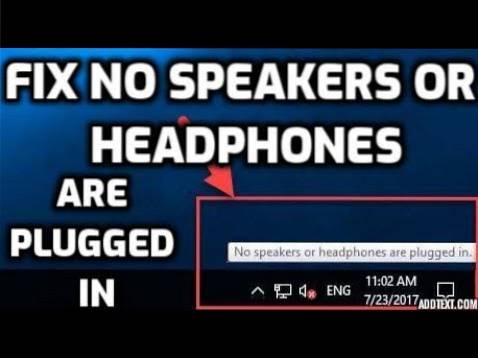 Løs problemet ingen høyttalere eller hodetelefoner er koblet til i Windows 10