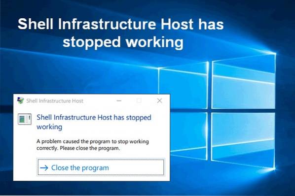 Fix Shell Infrastructure Host ha smesso di funzionare in Windows 10