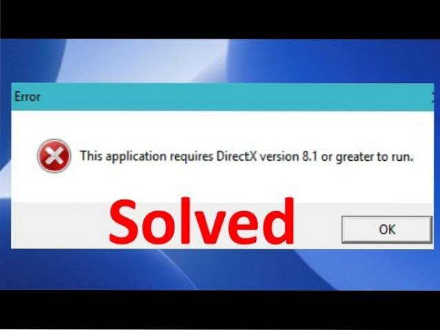 Fix This application requires DirectX version 8.1 or greater to run on Windows 10