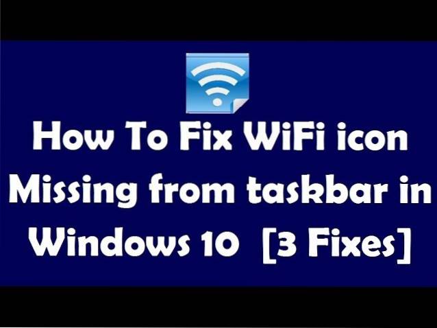 Løs WiFi-ikonet mangler i oppgavelinjen i Windows 10-bærbar PC