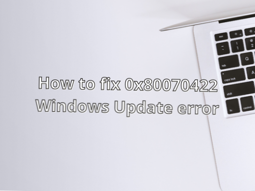 FIXED Windows Update Error 0x80070422 (Full Guide)