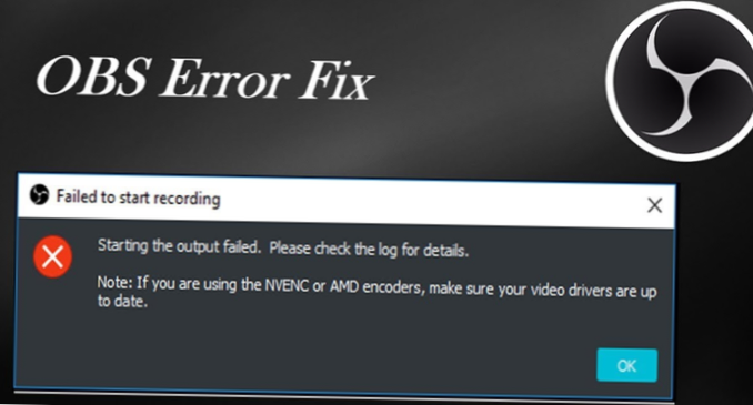 Naneedigital How To Fix The Starting The Output Failed Please Check The Log For Details Error On Obs On Windows 10