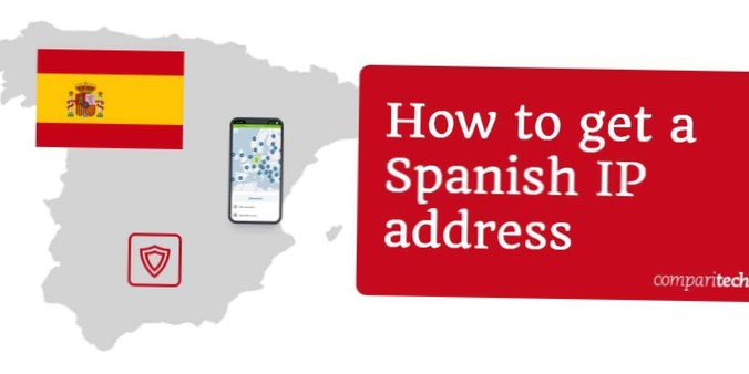 Como obter um endereço IP espanhol de qualquer lugar