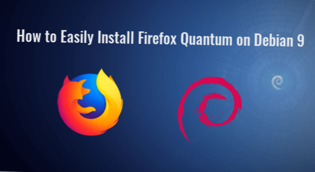 How To Get Firefox Quantum On Debian Stable