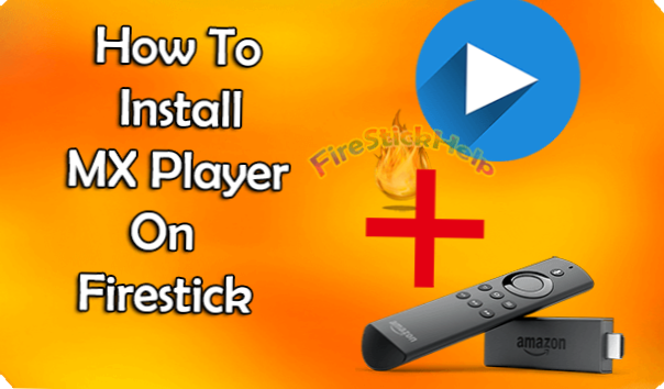 How to Install the MX Player on Firestick