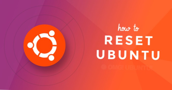 Jak obnovit Ubuntu na výchozí nastavení