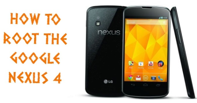 Cum să rădăcină Google Nexus 4