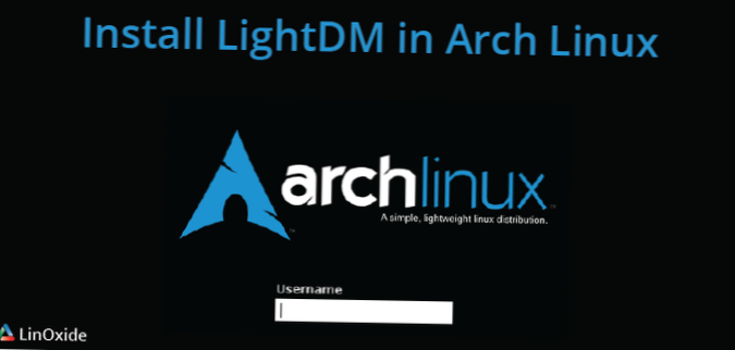 Cum se configurează LightDM pe Arch Linux