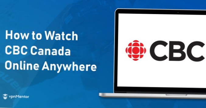 Jak streamovat CBC mimo Kanadu pomocí VPN