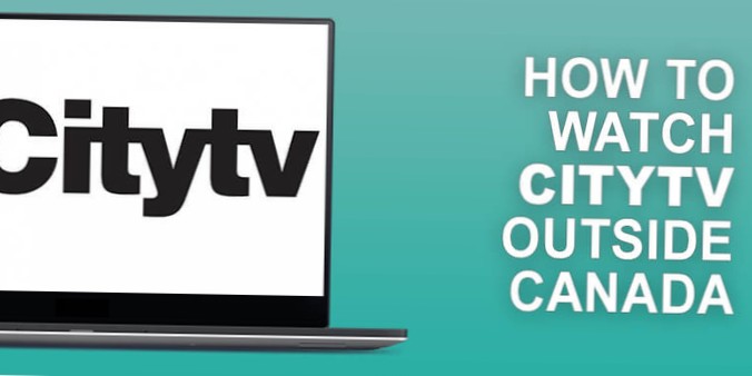 Jak sledovat City TV mimo Kanadu