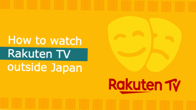 How to watch Rakuten TV outside Japan