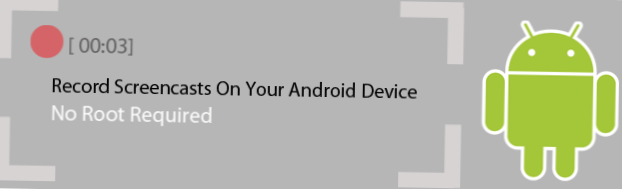 Nahrávejte screencasty, Google Hangouty a Skype hovory na Androidu - bez rootování