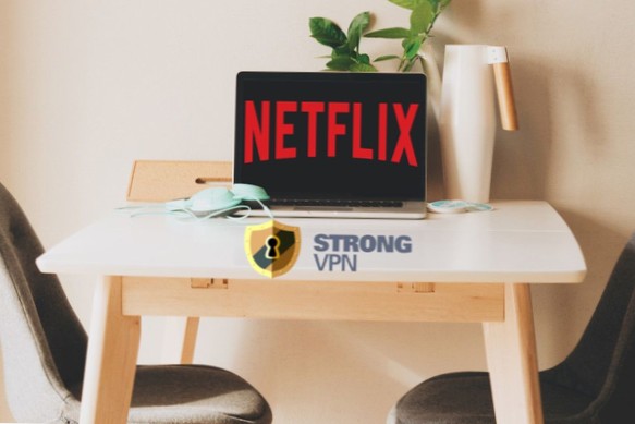 Assistir Netflix com StrongVPN Como desbloquear Netflix de qualquer lugar