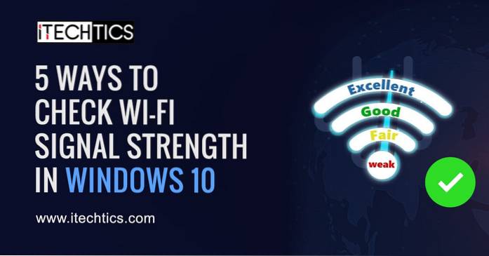 5 måder at kontrollere Wi-Fi signalstyrke på Windows 10