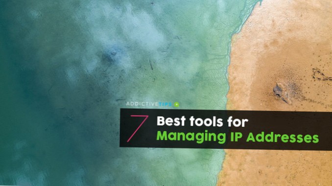 7 Best Tools for Managing IP Addresses - 2021