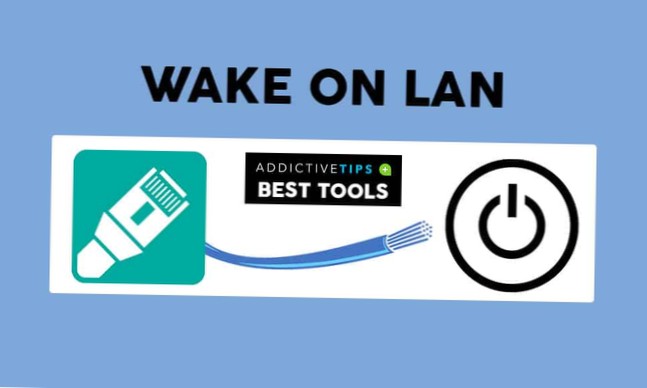 7 nejlepších nástrojů Wake-On-LAN pro rok 2021