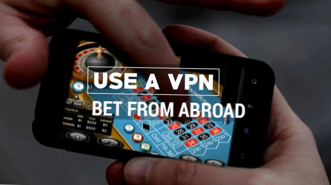 Získejte přístup na sázkové weby v zahraničí pomocí VPN Je to bezpečné a legální?