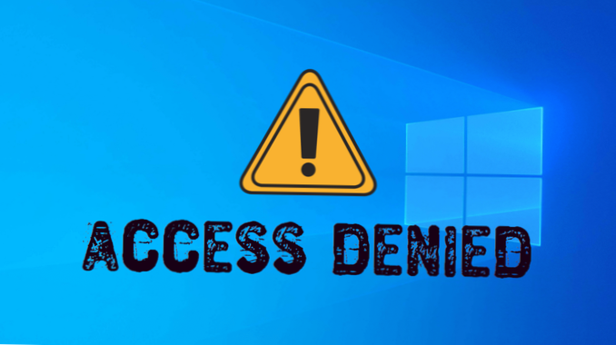 Access Denied Error on Windows 10 - SOLVED - 6 Quick Solutions