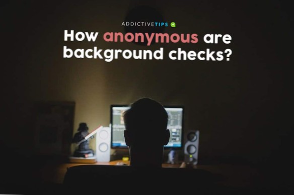 Är bakgrundskontroller anonyma?