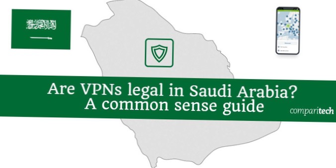 VPN-urile sunt legale în Arabia Saudită? Ar trebui să folosiți unul?