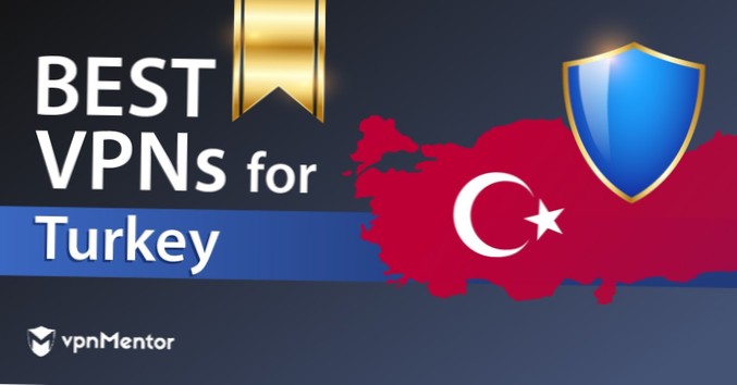 Meilleur VPN de Turquie toujours en activité en 2021