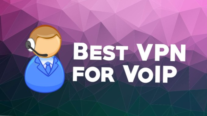 Nejlepší VoIP VPN v roce 2021 Jak odblokovat VoIP odkudkoli
