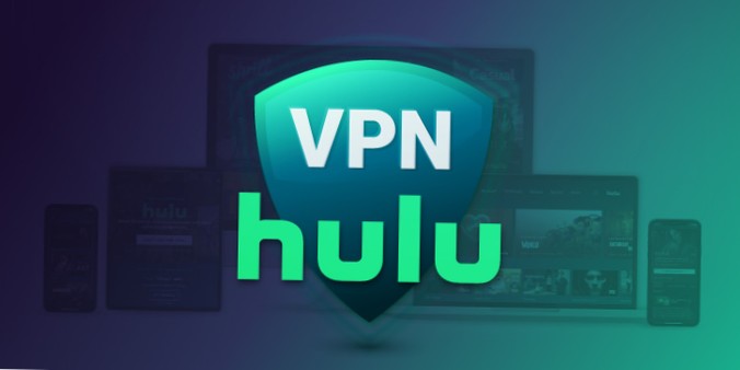 Bedste VPN til Hulu til at fjerne blokering af proxyforbudet (2021 anmeldelse)