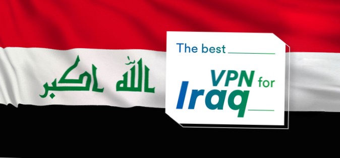 Beste VPN voor Irak in 2021 om internetcensuur te omzeilen