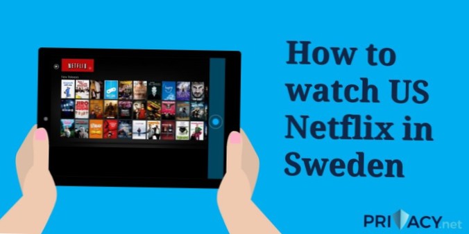 Miglior VPN per Netflix Svezia Sblocca Netflix svedese, guarda da qualsiasi luogo