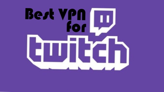 Nejlepší VPN pro streamování Twitch v roce 2021 - Jak Live Stream?