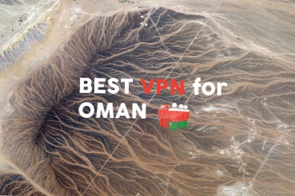 Beste VPN in Oman voor 2021 om censuur te voorkomen