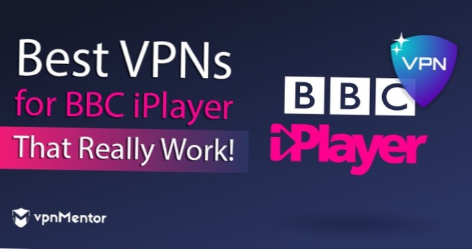 Bedste VPN'er til BBC iPlayer Sådan afblokeres BBC iPlayer?