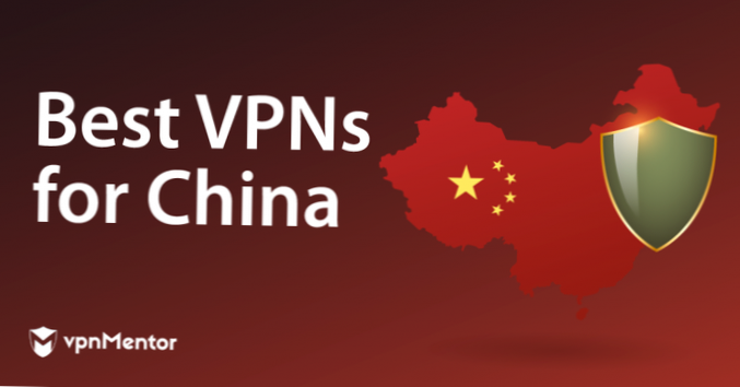 Best VPNs for China that Won't Fail Your Privacy
