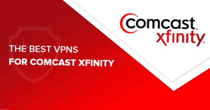 De bedste VPN'er til Comcast Hurtig, sikker, omgå ISP-gasregulering