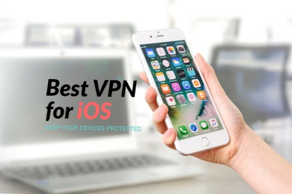 Bedste VPN'er til iOS i 2021 Din enheds privatliv er vigtig
