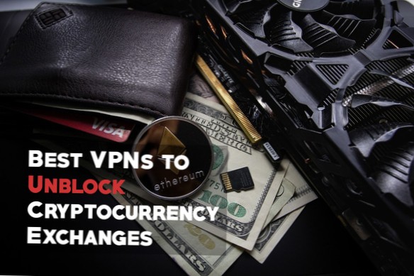 Bedste VPN'er til at fjerne blokering af Cryptocurrency Exchange i 2021