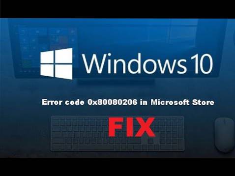 Error code 0x80080206 in Microsoft Store While installing / Updating Fix