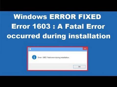Codice errore 1603 Si è verificato un errore irreversibile durante l'installazione Fix
