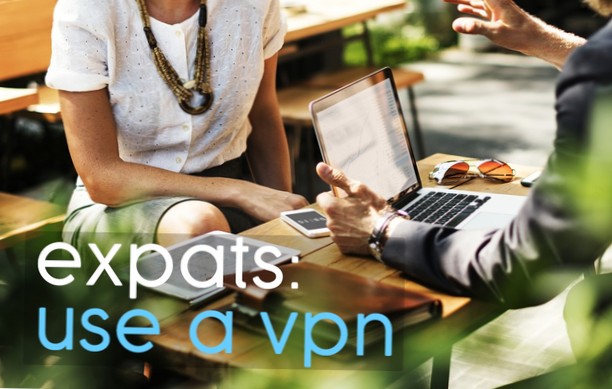 Expats should use a VPN 8 Reasons Why You Need One