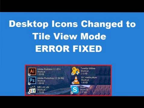 Fix Desktop s-a schimbat brusc în modul de vizualizare Tiles