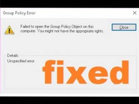 Remediere - Nu s-a putut deschide obiectul Politică de grup pe această problemă a computerului în Windows 10