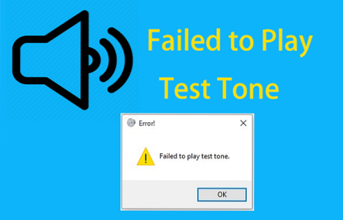 Fix “Failed to Play Test Tone” Error in Windows 10
