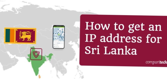 Få Sri Lankas IP-adresse fra hvor som helst i verden