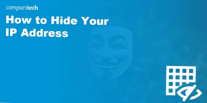 Masquer l'adresse IP Comment masquer votre adresse IP pour plus de confidentialité